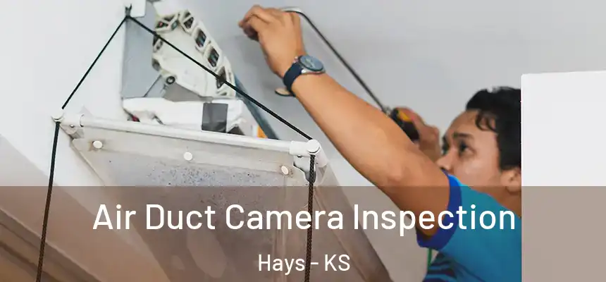 Air Duct Camera Inspection Hays - KS