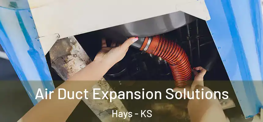  Air Duct Expansion Solutions Hays - KS