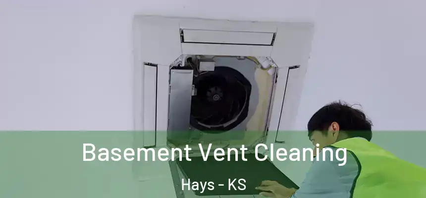  Basement Vent Cleaning Hays - KS