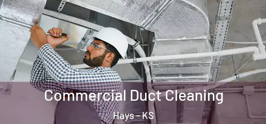 Commercial Duct Cleaning Hays - KS
