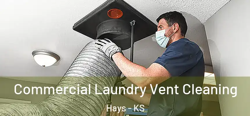 Commercial Laundry Vent Cleaning Hays - KS