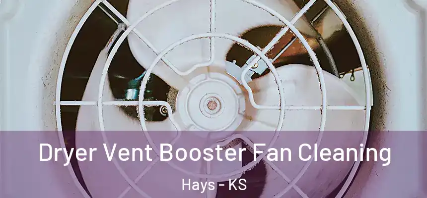 Dryer Vent Booster Fan Cleaning Hays - KS