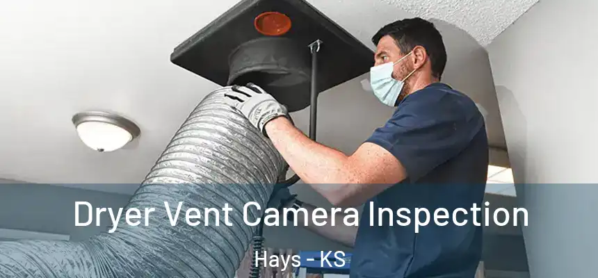 Dryer Vent Camera Inspection Hays - KS