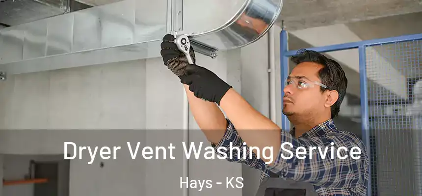 Dryer Vent Washing Service Hays - KS