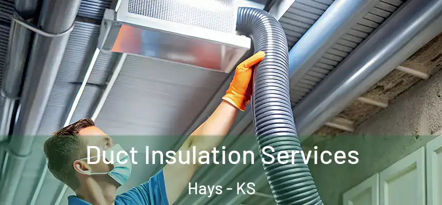 Duct Insulation Services Hays - KS
