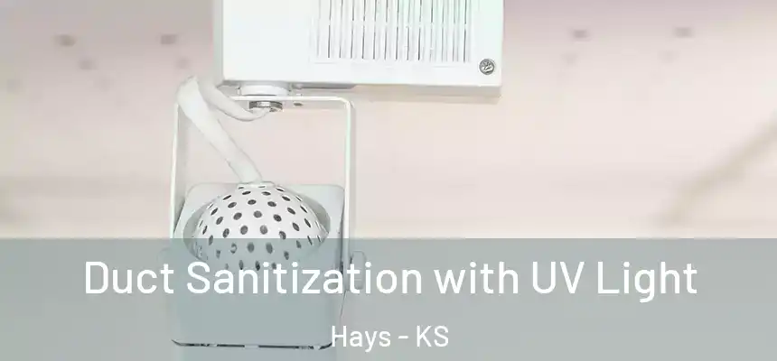 Duct Sanitization with UV Light Hays - KS