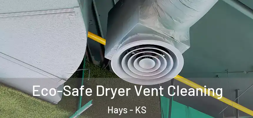 Eco-Safe Dryer Vent Cleaning Hays - KS