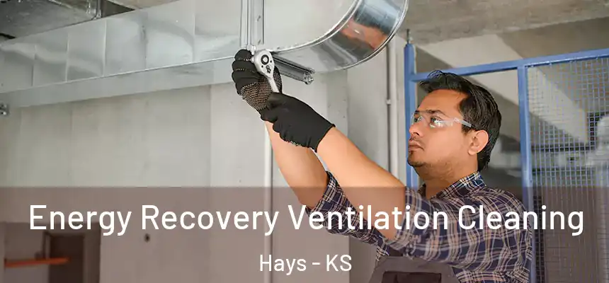 Energy Recovery Ventilation Cleaning Hays - KS