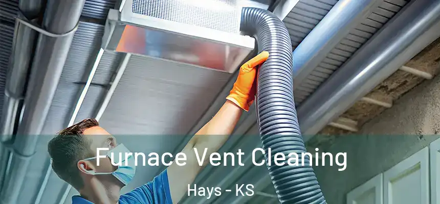 Furnace Vent Cleaning Hays - KS