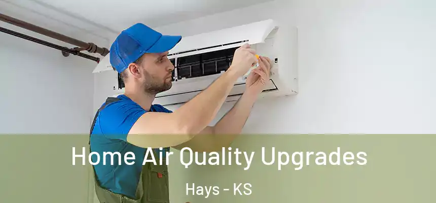  Home Air Quality Upgrades Hays - KS