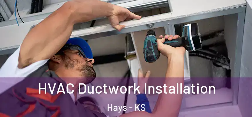  HVAC Ductwork Installation Hays - KS