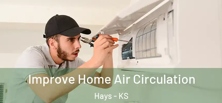 Improve Home Air Circulation Hays - KS