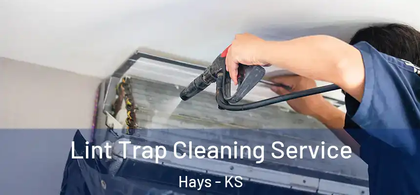 Lint Trap Cleaning Service Hays - KS