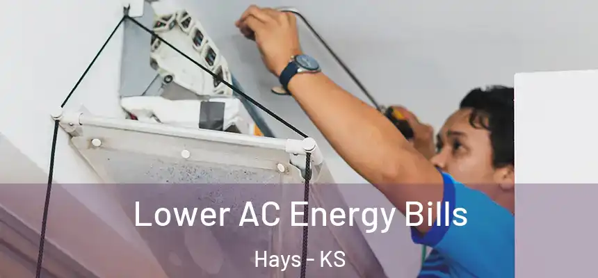 Lower AC Energy Bills Hays - KS