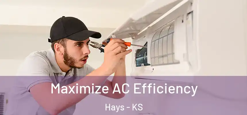  Maximize AC Efficiency Hays - KS