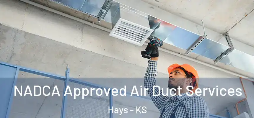 NADCA Approved Air Duct Services Hays - KS