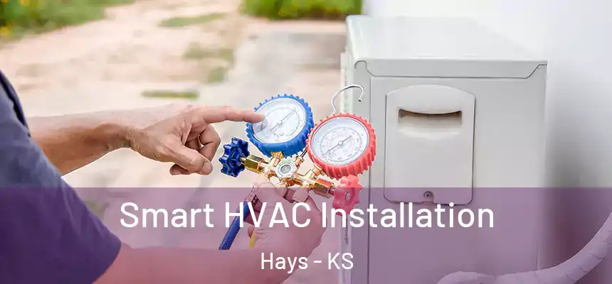  Smart HVAC Installation Hays - KS