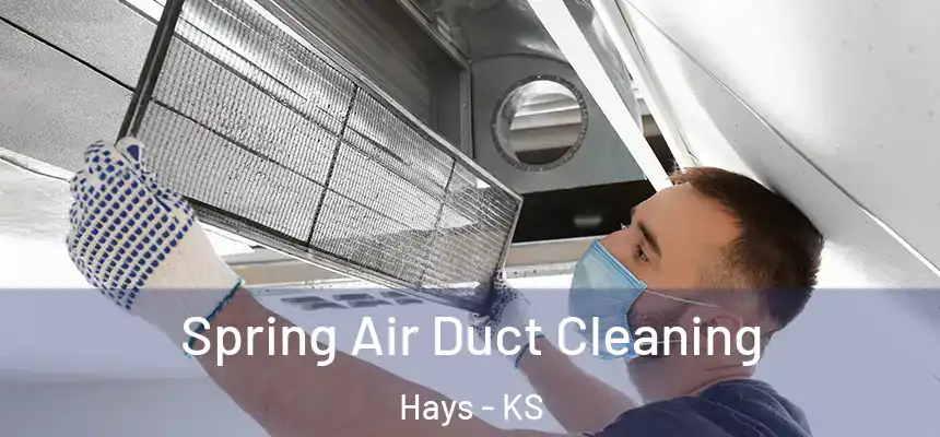 Spring Air Duct Cleaning Hays - KS