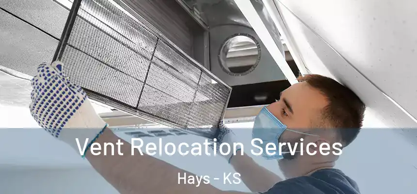  Vent Relocation Services Hays - KS